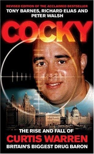 Cocky: The Rise & Fall of Curtis Warren, Britain's Biggest Drug Baron