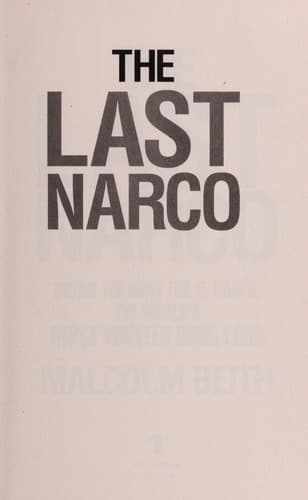 The Last Narco: Inside the Hunt for El Chapo, the World's Most Wanted Drug Lord