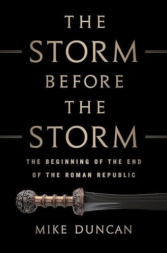 The Storm Before the Storm: The Beginning of the End of the Roman Republic